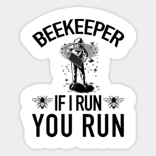 Beekeeper If I Run You Run Funny Bee Sticker